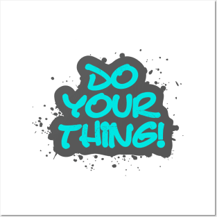 Do your thing! Posters and Art